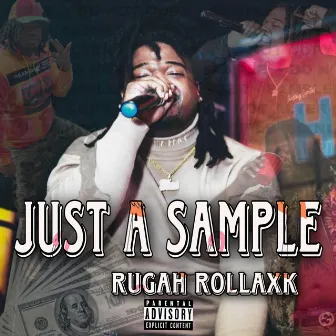 Just A Sample by Rugah Rollaxk