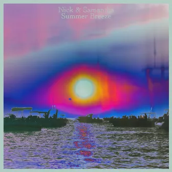 Summer Breeze EP by Nick & Samantha