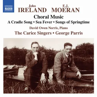 Ireland & Moeran: Choral Music by George Parris