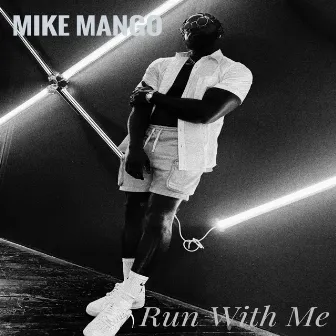 Run With Me by Mike Mango