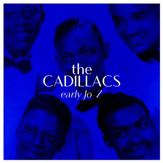 Early Jo-Z by The Cadillacs