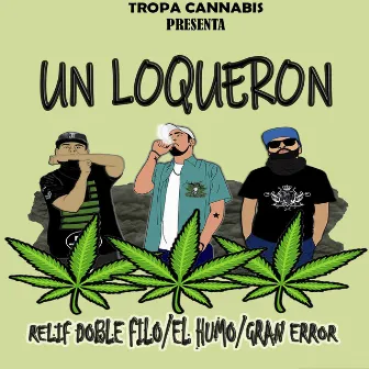 Un loqueron by Gran error