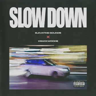 Slow Down by Kbackwood$