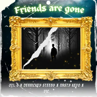 Friends Are Gone by GET BACK GANG OFFICIAL