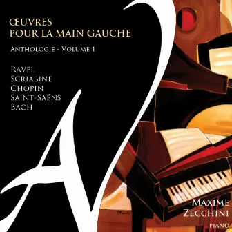 Œuvres pour la main gauche - Anthologie, Vol. 1 by Maxime Zecchini