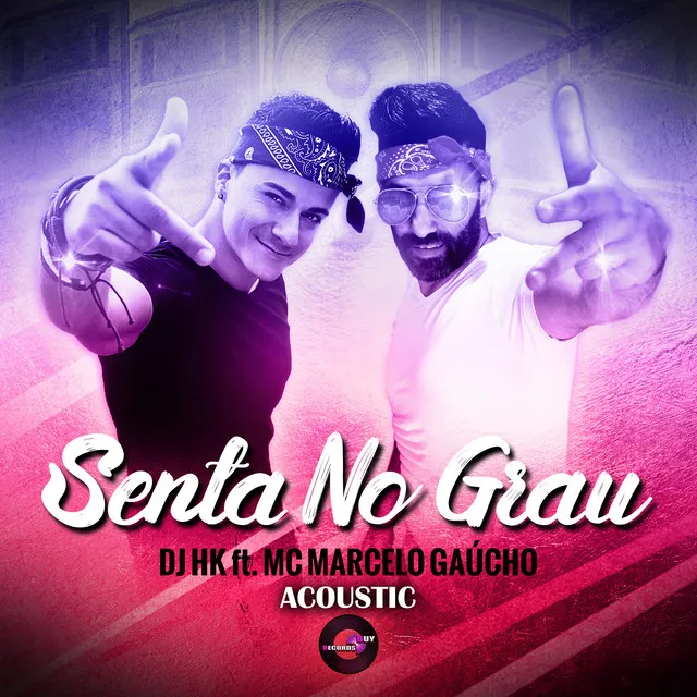 Senta no grau - Acoustic Version