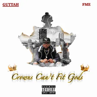 Crowns Can't Fit Gods by Guttah