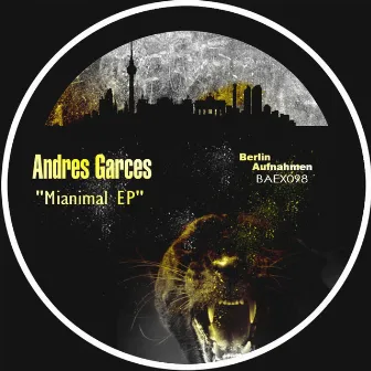 Mianimal EP by Andres Garces