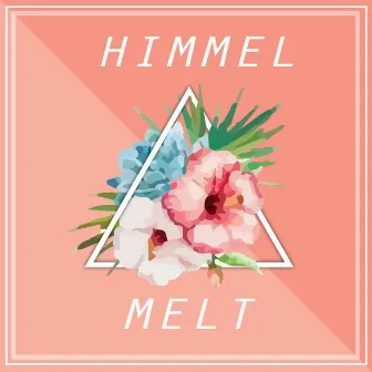 Melt by Himmel