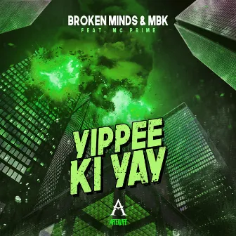 Yippee Ki Yay by Broken Minds