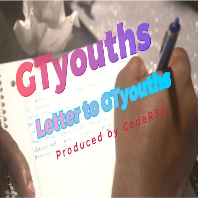 Letter To GTyouths