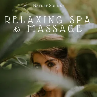 Relaxing Spa & Massage: Nature Sounds, Relaxation and Soothing Sounds for Stress Relief, Body Therapy by Bright Thoughts