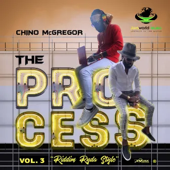 The Process - EP Vol. 3 (Riddim Ryda Style) by Chino McGregor