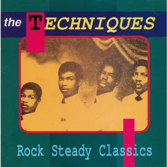 Rock Steady Classics by The Techniques