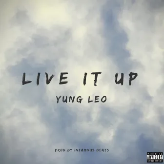 Live It Up by Yung Leo