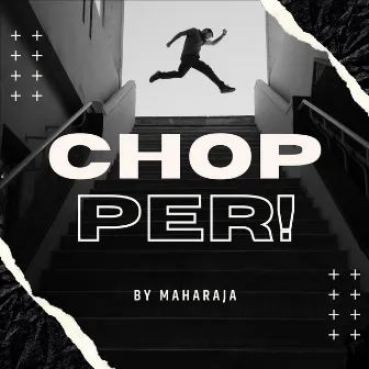 CHOPPER by Maharaja