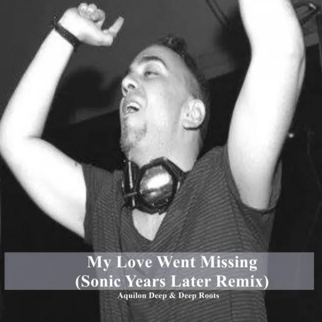 My Love Went Missing - Sonic Years Later Remix