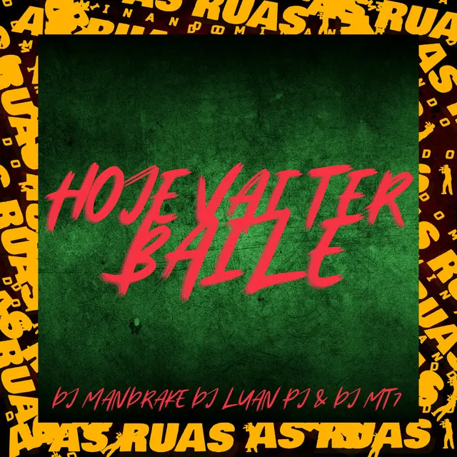 Hoje Vai Ter Baile (feat. DJ MANDRAKE)