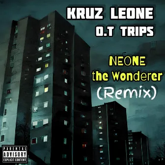 O.T Trips (NEONE the Wonderer Remix) by Kruz Leone