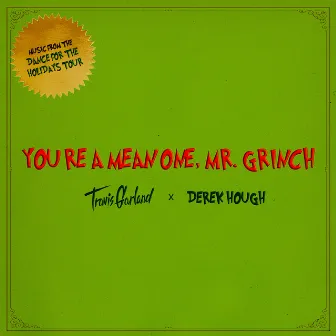 You're a Mean One, Mr. Grinch by Derek Hough