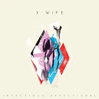 Infectious Affectional by X-Wife