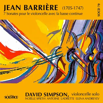 Barrière: 7 Cello Sonatas with Continuo by Jean Barrière