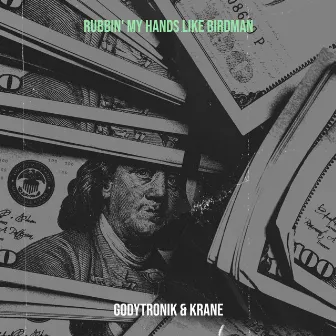 Rubbin' my Hands Like Birdman by Godytronik