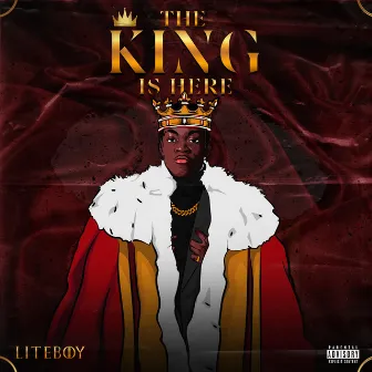 The King Is Here by Lite Boy