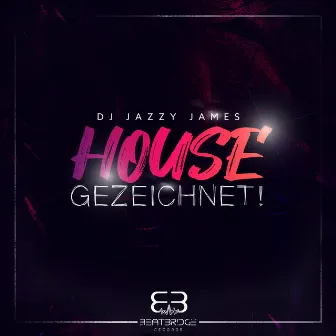 Housegezeichnet! by DJ Jazzy James