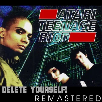 Delete Yourself (Remastered) by Atari Teenage Riot