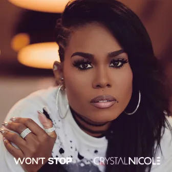 Won't Stop by Crystal Nicole