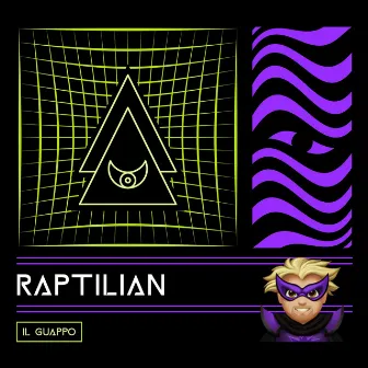 RAPTILIAN by Il Guappo