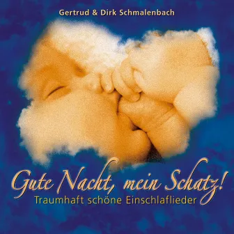 Gute Nacht, mein Schatz - Traumhaft schöne Einschlaflieder by Dirk Schmalenbach