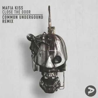 Close the Door (Common Underground Remix) by Mafia Kiss