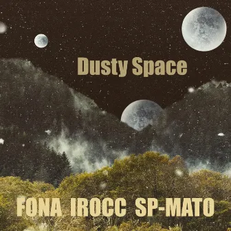 Dusty Space by IROCC