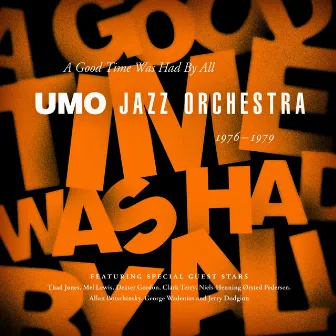 A Good Time Was Had By All 1976 - 1979 by UMO Jazz Orchestra