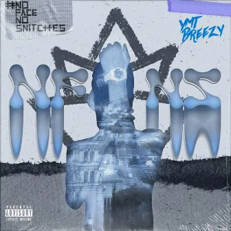 No Face, No Snitches by YMT Breezy