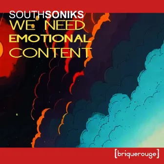 We Need Emotional Content [Disco Mix] by Southsoniks