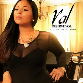 Deserve You by Val