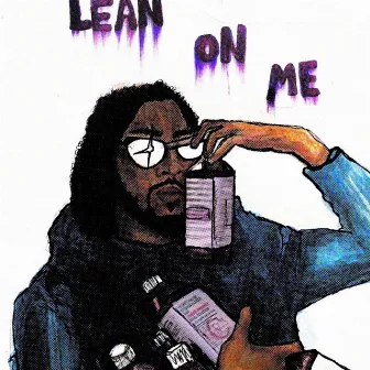 Lean On Me by Will Fourhundo