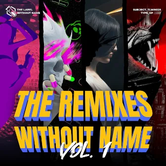 The Remixes Without Name, Vol. 1 by The Label Without Name