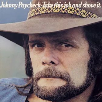 Take This Job And Shove It by Johnny Paycheck