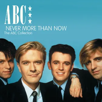 Never More Than Now - The ABC Collection by ABC