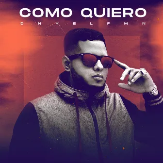 Como Quiero by Dnyel Fmn