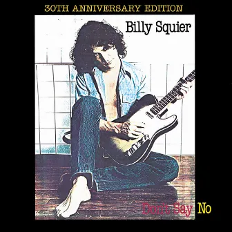 Don't Say No (Remastered 2010) by Billy Squier