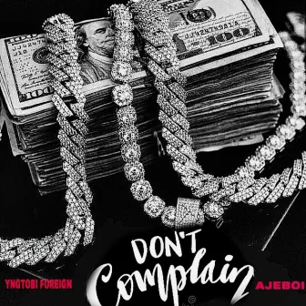 Don't Complain by YNGTOBI FOREIGN