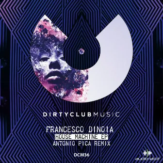 House Machine Ep by Francesco Dinoia