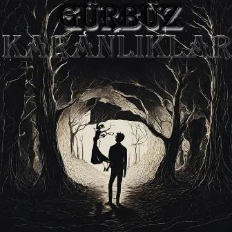 Karanlıklar by Gürbüz