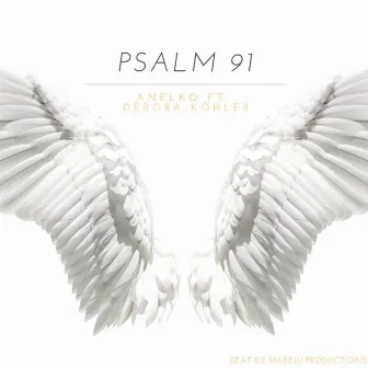 Psalm 91 by Anelko