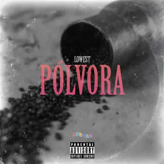 Pólvora by Lowest